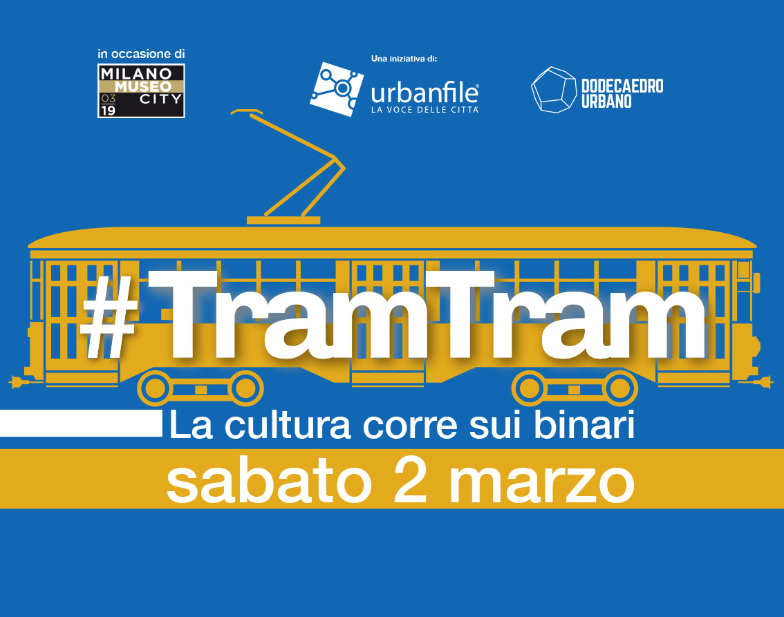 Urbanfile Blog Milano Eventi sabato 2 marzo torna TramTram